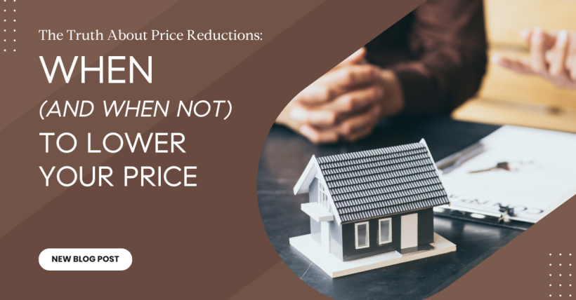 The Truth About Price Reductions: When (and When Not) to Lower Your Price